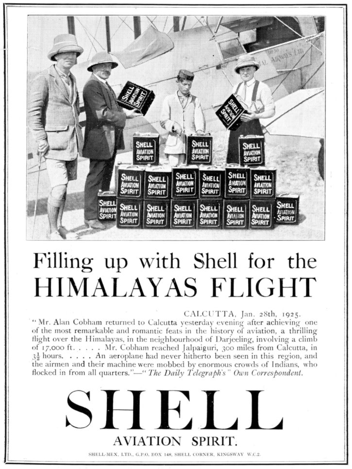 This classic 1925 advert for Shell aviation spirit shows Alan Cobham after returning from his pioneering Himalayan flight.
